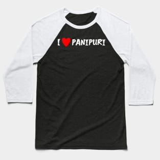 I love Pani puri Baseball T-Shirt